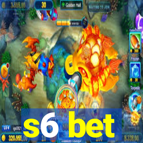 s6 bet